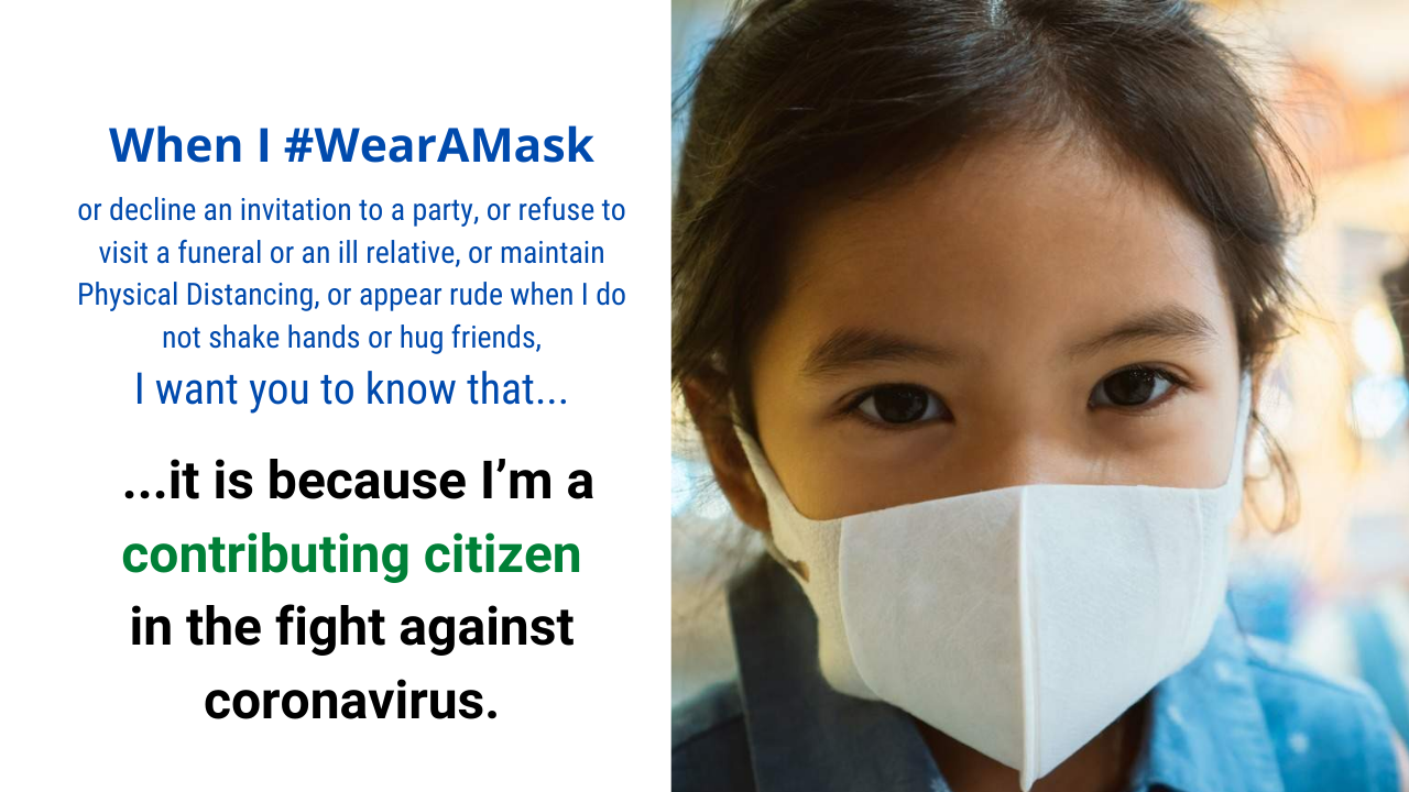 When I wear a mask, I want you to know that it is because I’m a contributing citizen in the fight against coronavirus.